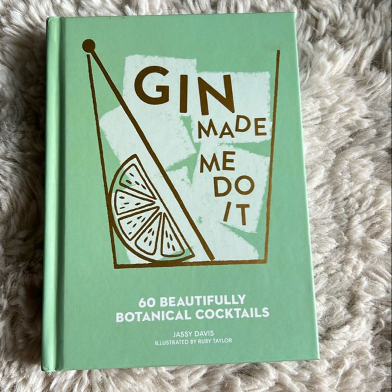 Gin Made Me Do It