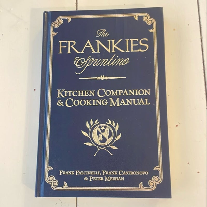 The Frankies Spuntino Kitchen Companion and Cooking Manual