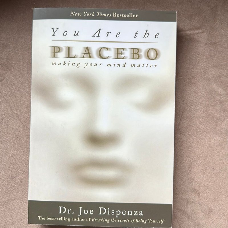 You Are the Placebo