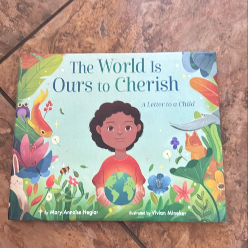 The World Is Ours to Cherish: a Letter to a Child