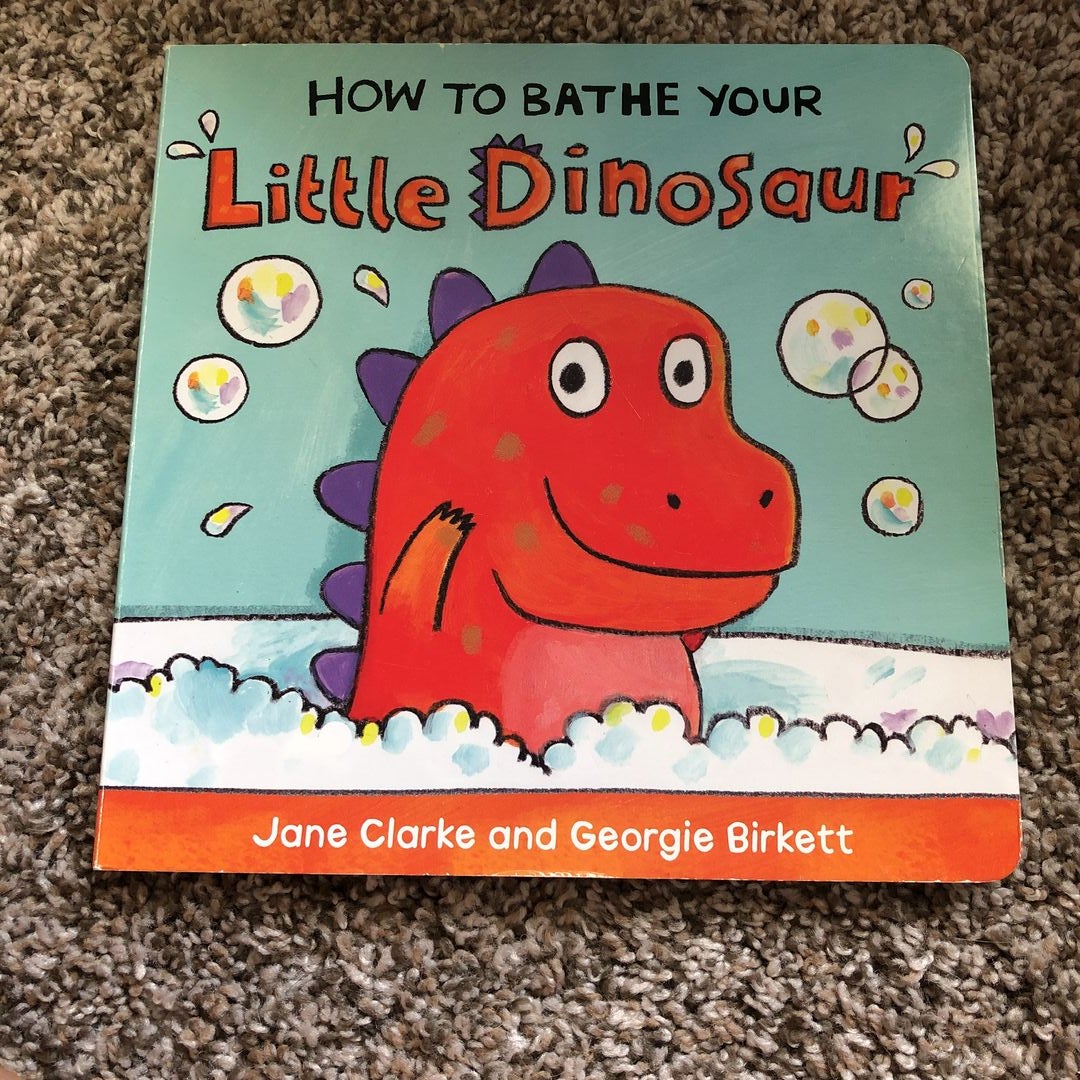 How to Bathe Your Little Dino