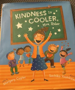 Kindness Is Cooler, Mrs. Ruler