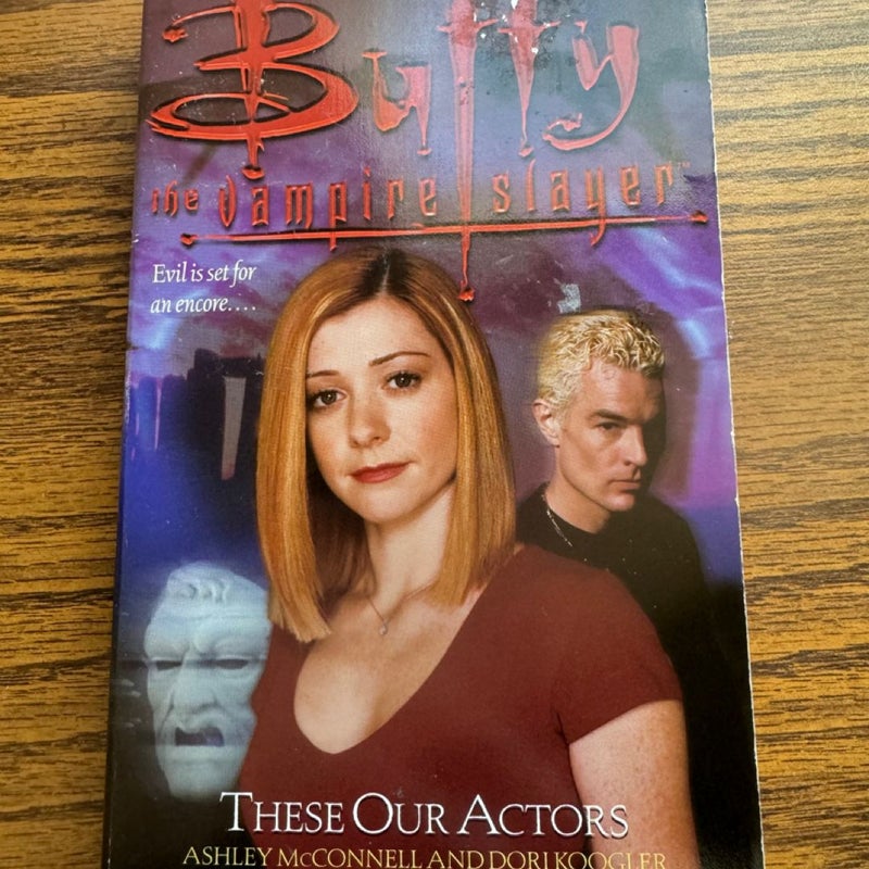 These Our Actors-Buffy the vampire slayer