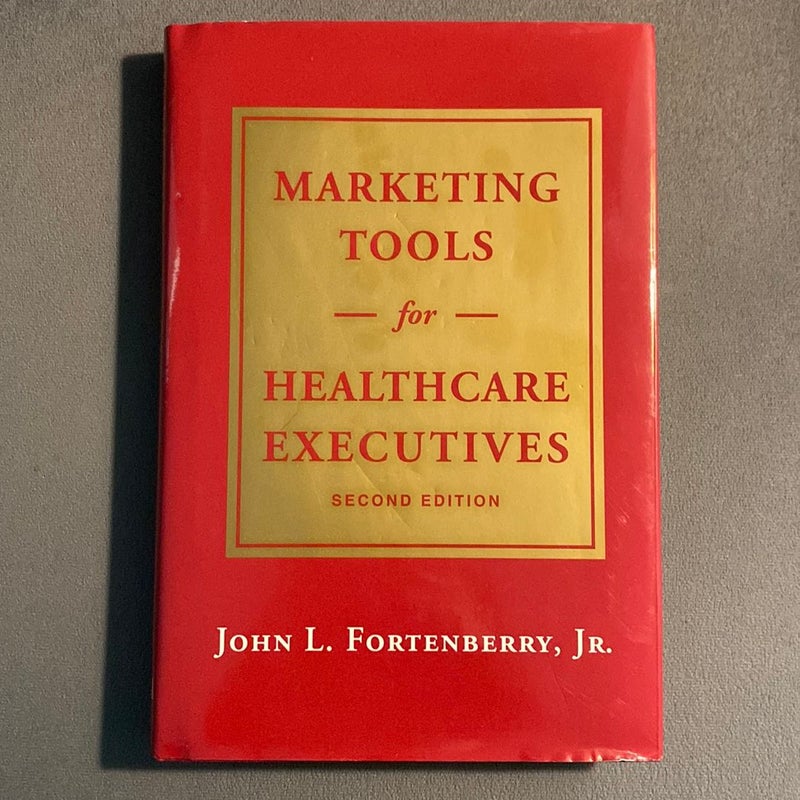 Marketing Tools for Healthcare Executives