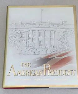 The American President Hardcover Book // The Human Drama of Our Nation's Highest