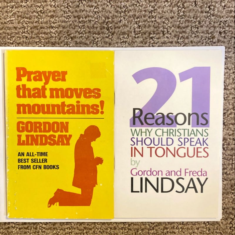 Gordon Lindsay: Prayer That Moves Mountains!/21 Reasons Why Christians Should Speak in Tongues