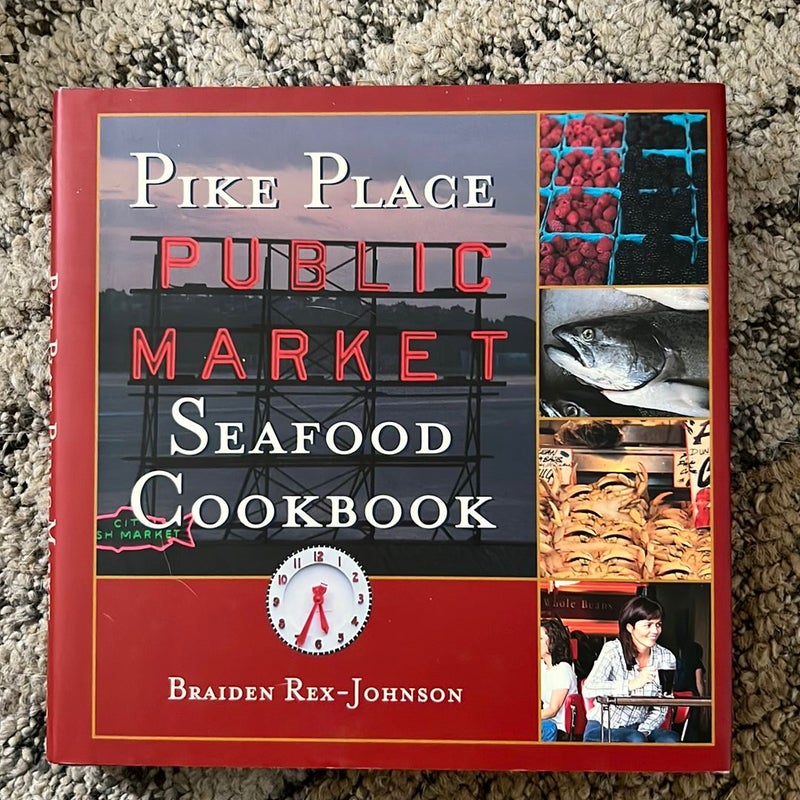 Pike Place Public Market Seafood Cookbook