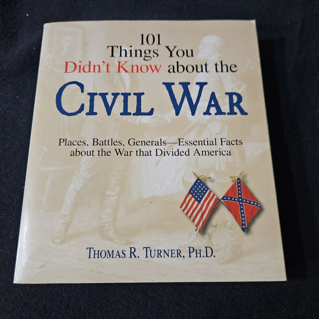 101 Things You Didn't Know about the Civil War