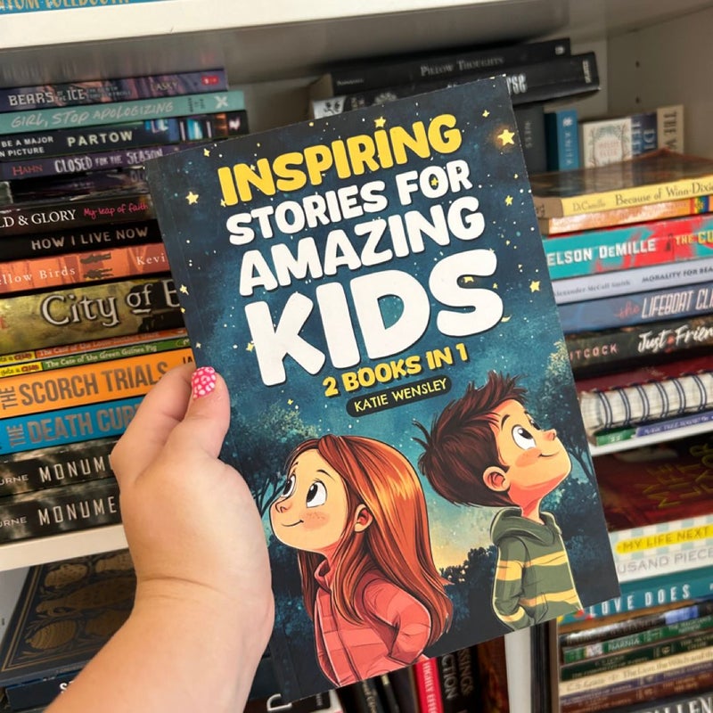 Inspiring Stories for Amazing Kids - 2 Books In 1