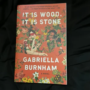 It Is Wood, It Is Stone