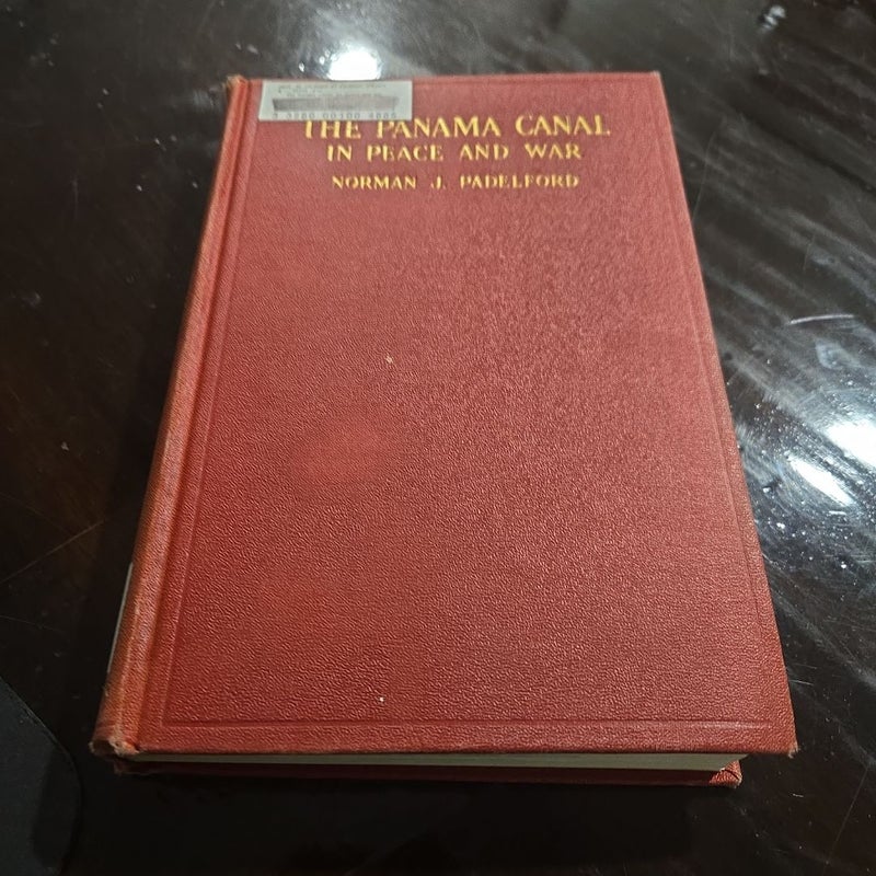 The Panama Canal In Peace And War