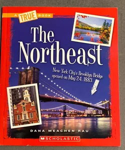 The Northeast (a True Book: the U. S. Regions)