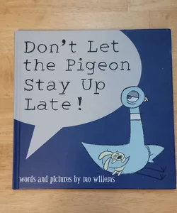 Don't Let the Pigeon Stay up Late!
