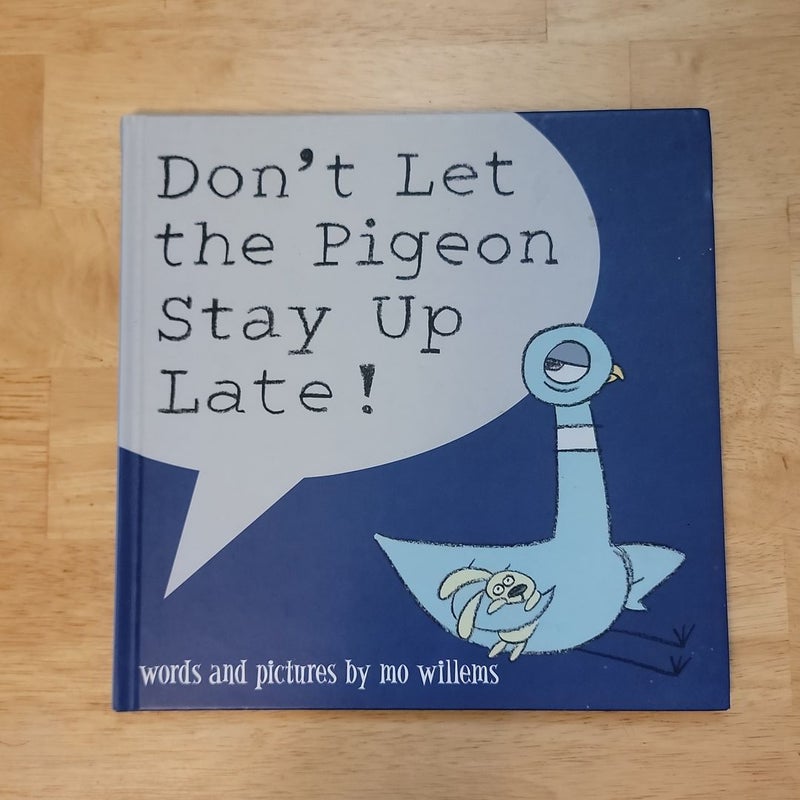 Don't Let the Pigeon Stay up Late!