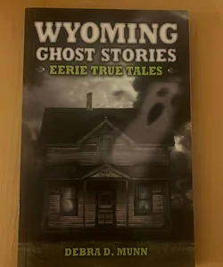 Wyoming Ghost Stories