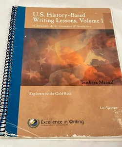 U.S. History - Based Writing Lessons, Volume 1 Teacher’s Manual