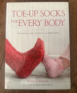 Toe-Up Socks for Every Body