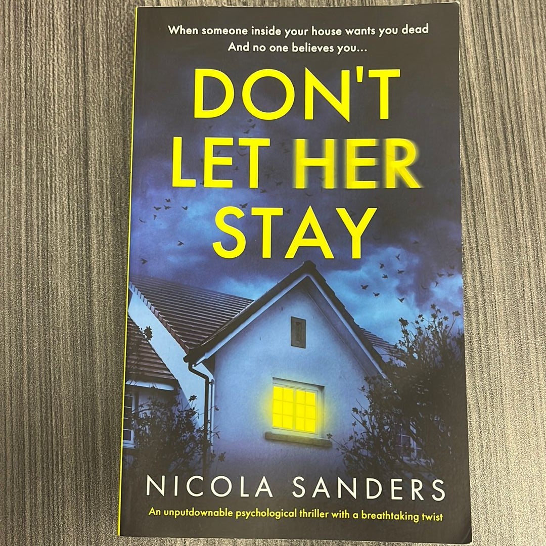 Don’t Let Her Stay By Nicola Sanders , Paperback 