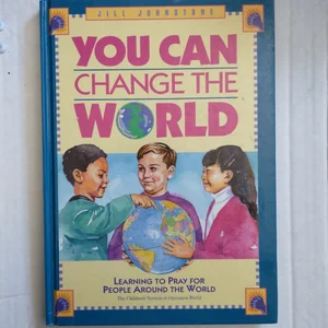 You Can Change the World