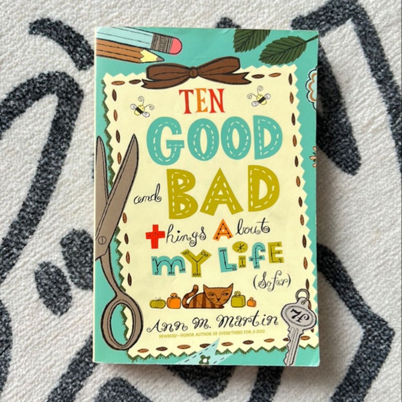 Ten Good and Bad Things about My Life (So Far)