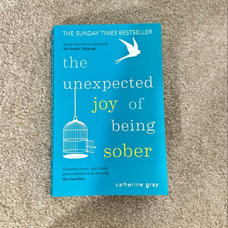 The Unexpected Joy of Being Sober