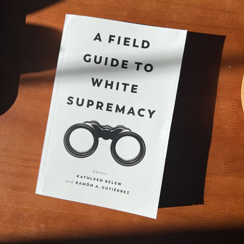 A Field Guide to White Supremacy