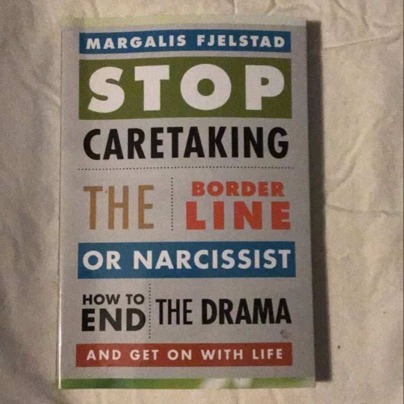 Stop Caretaking the Borderline or Narcissist