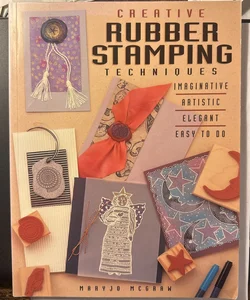 Creative Rubber Stamping Techniques