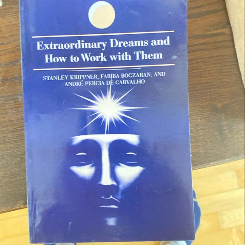 Extraordinary Dreams and How to Work with Them