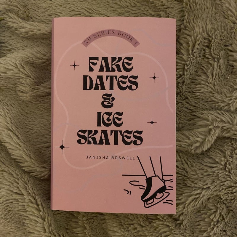 Fake Dates & Ice Skates by Janisha Boswell , Paperback