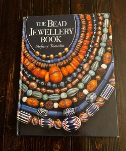 The Bead Jewellery Book
