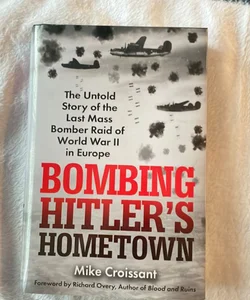 Bombing Hitler's Hometown