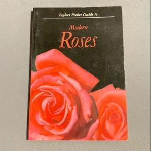 Taylor's Pocket Guide to Modern Roses