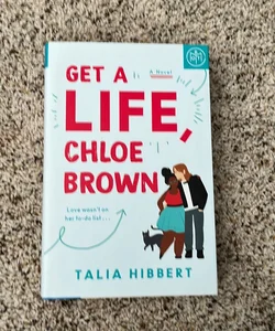Get a life Chloe Brown