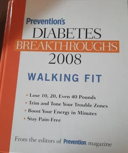 Prevention's Diabetes Breakthroughs 2008, Walking Fit
