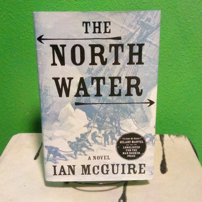The North Water - First U.S. Edition 