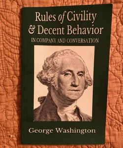 Rules of Civility and Decent Behavior in Company and Conversation