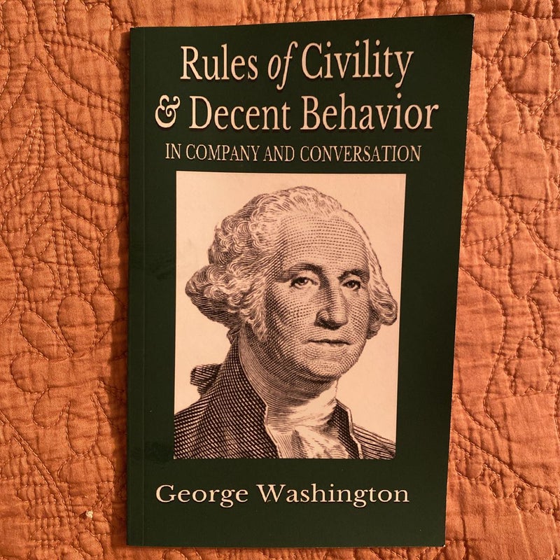 Rules of Civility and Decent Behavior in Company and Conversation