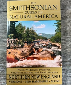 The Smithsonian Guides to Natural America- Northern New England