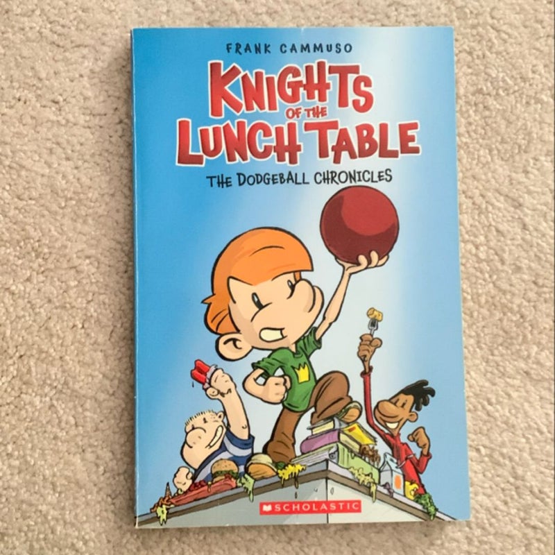 Knights of the Lunch Table: The Dodgeball Chronicles