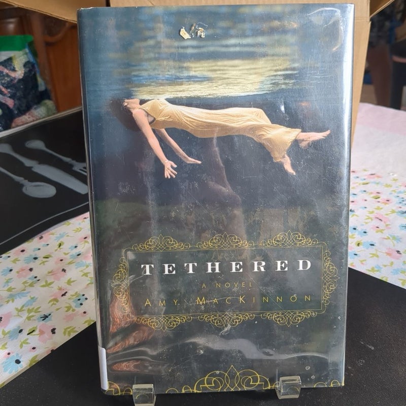 Tethered