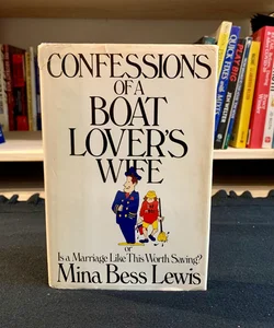 Confessions of a Boat Lover's Wife, or Is a Marriage Like This Worth Saving?