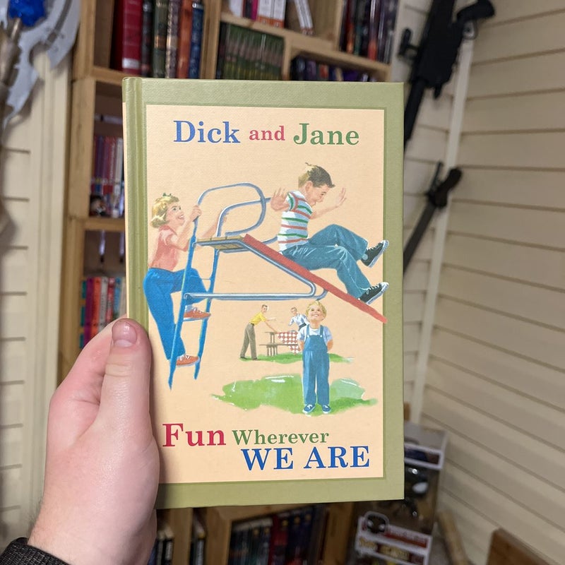 Dick and Jane Fun Wherever We Are