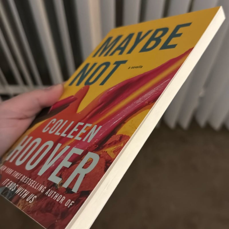 Maybe Not