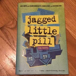 Jagged Little Pill: the Novel