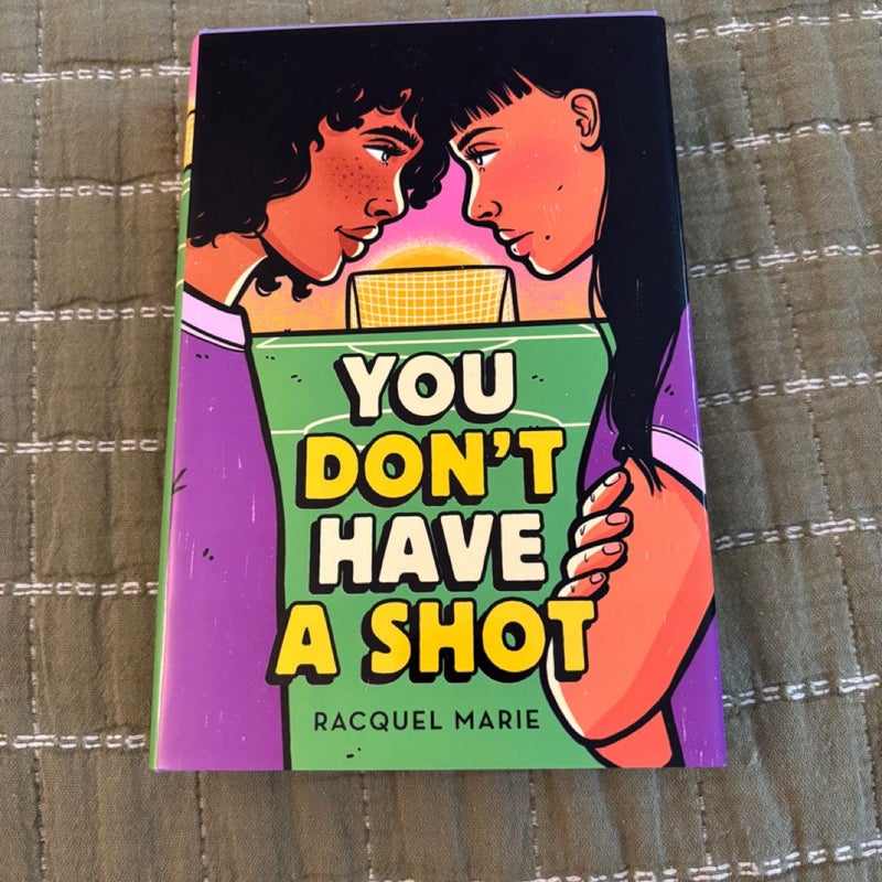 You Don’t Have a Shot