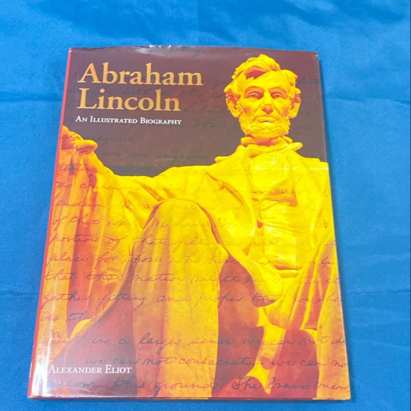 Abraham Lincoln: an Illustrated Biography