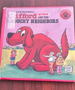 Clifford and the Grouchy Neighbors