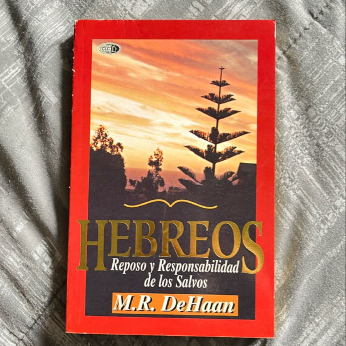 Hebreos reposó y responsabilidad de los salvos by M. R. DeHaan ...