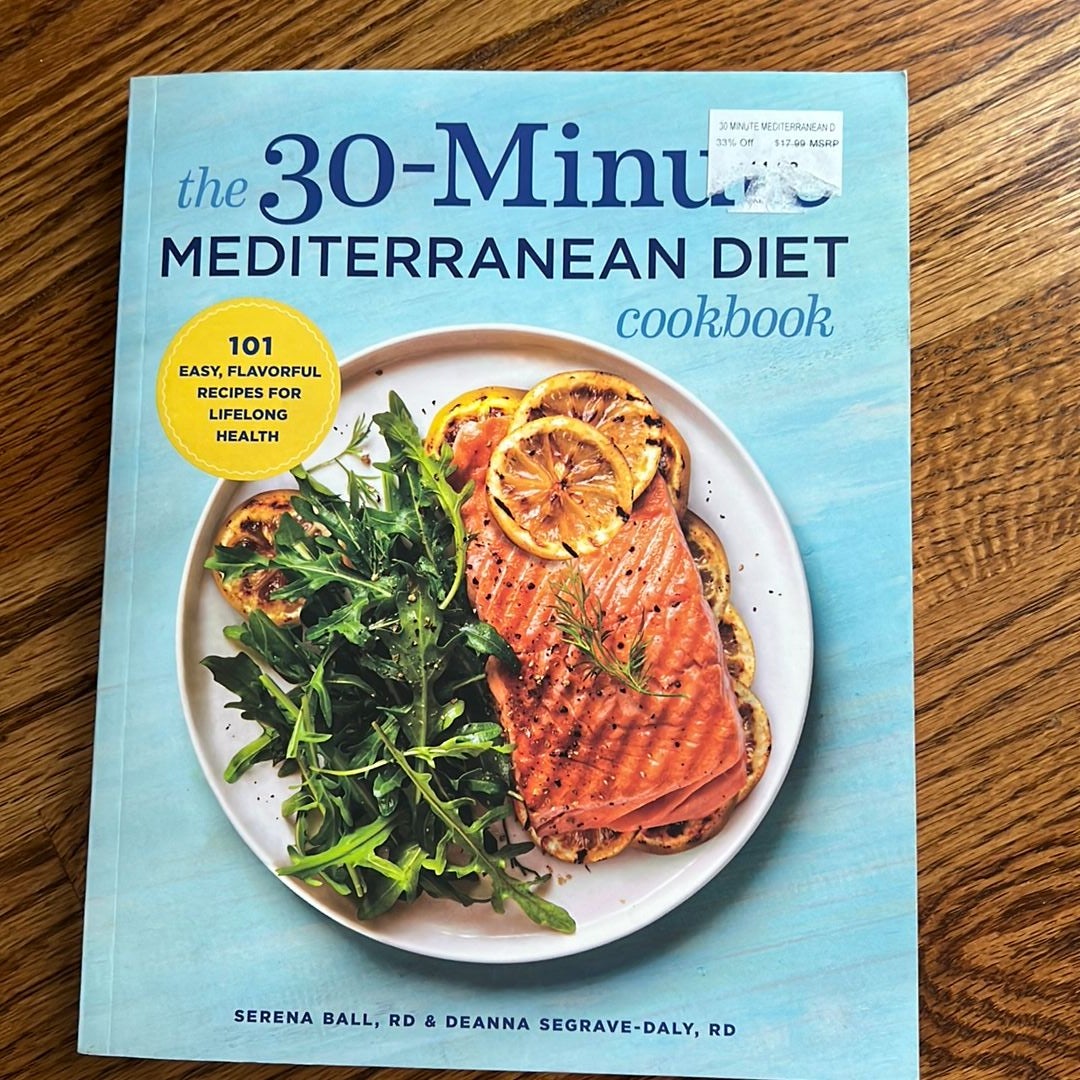 The 30-Minute Mediterranean Diet Cookbook